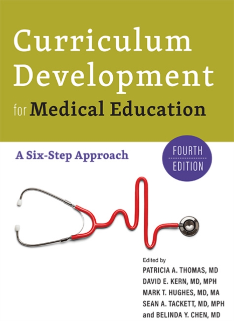 Curriculum Development for Medical Education : A Six-Step Approach, Hardback Book