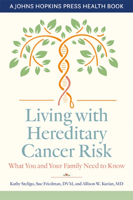 Living with Hereditary Cancer Risk : What You and Your Family Need to Know, Hardback Book
