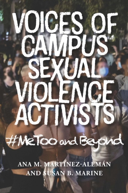 Voices of Campus Sexual Violence Activists : #MeToo and Beyond, Hardback Book