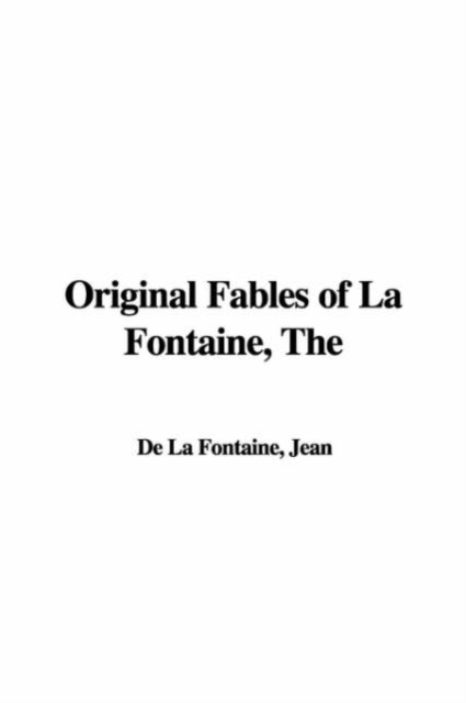 The Original Fables of La Fontaine, Hardback Book