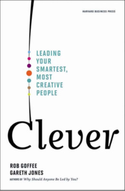 Clever : Leading Your Smartest, Most Creative People, Hardback Book