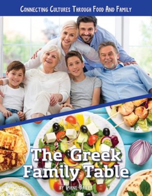 Connecting Cultures Through Family and Food: The Greek Family Table, Paperback / softback Book