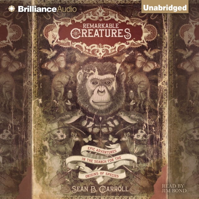 Remarkable Creatures : Epic Adventures in the Search for the Origins of Species, eAudiobook MP3 eaudioBook