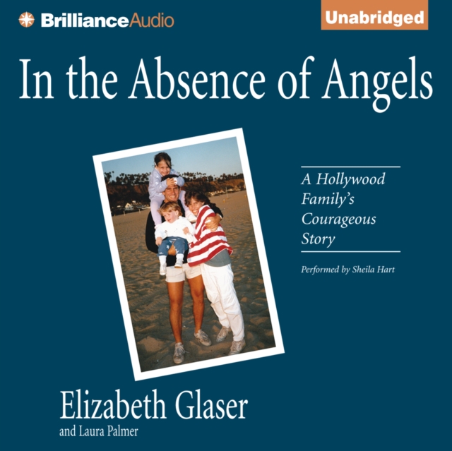 In the Absence of Angels : A Hollywood Family's Courageous Story, eAudiobook MP3 eaudioBook