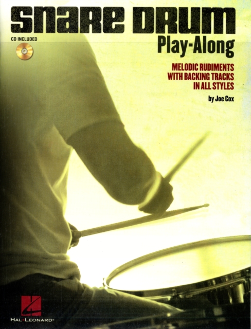 Snare Drum Play-Along : Melodic Rudiments with Backing Tracks in All Styles, Multiple-component retail product Book