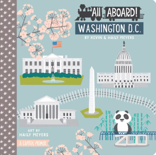 All Aboard! Washington DC : A Capitol Primer, Board book Book