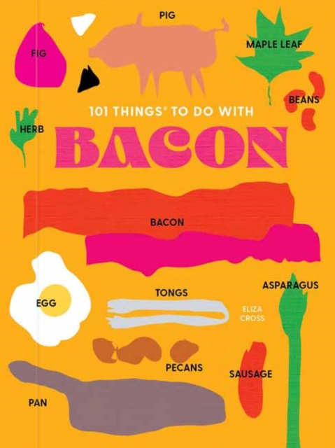 101 Things to do with Bacon, new edition, Spiral bound Book