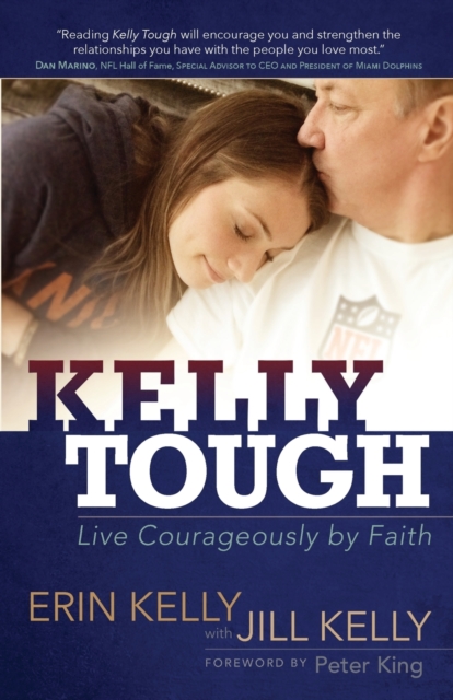 Kelly Tough : Live Courageously by Faith, Paperback / softback Book