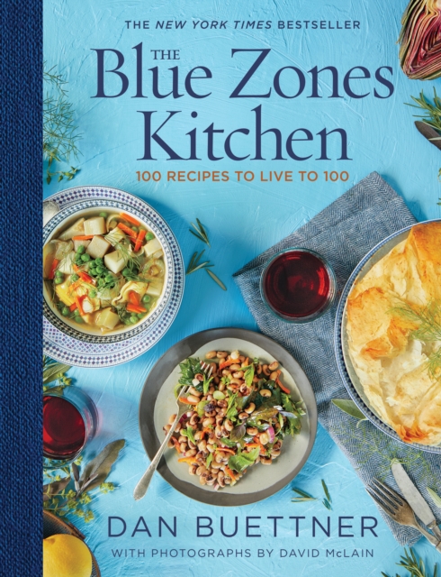 The Blue Zones Kitchen : 100 Recipes to Live to 100, Hardback Book