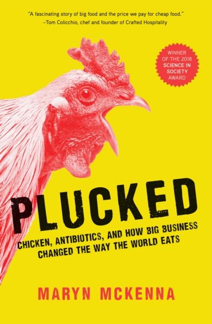 Plucked : Chicken, Antibiotics, and How Big Business Changed the Way We Eat, EPUB eBook