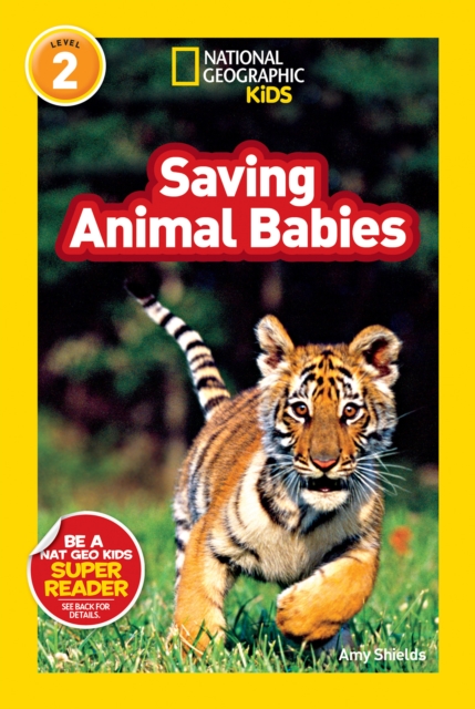 National Geographic Kids Readers: Saving Animal Babies, Paperback / softback Book