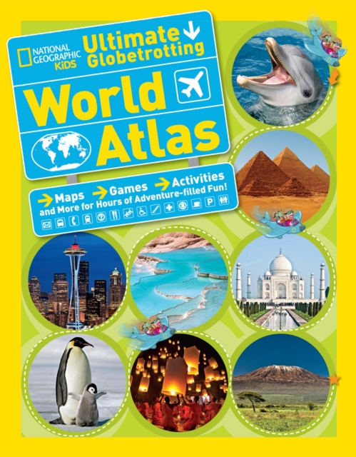 National Geographic Kids Ultimate Globetrotting World Atlas, Paperback / softback Book