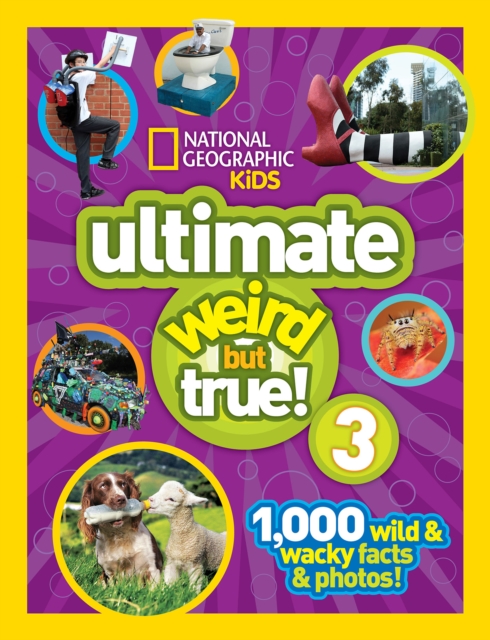 Ultimate Weird but True! 3 : 1,000 Wild and Wacky Facts and Photos!, Hardback Book
