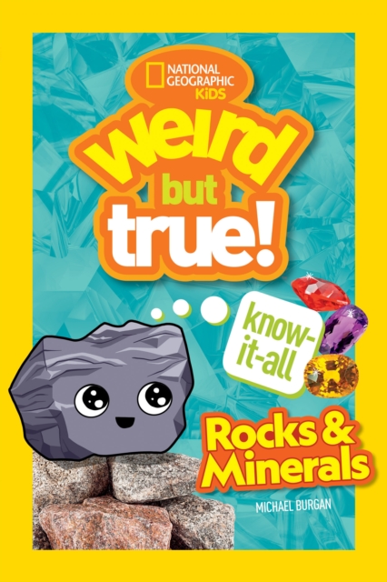 Weird But True Know-It-All: Rocks & Minerals, Paperback / softback Book