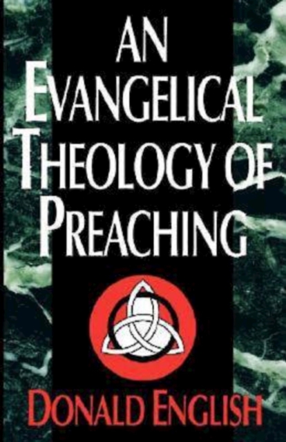 An Evangelical Theology of Preaching, EPUB eBook