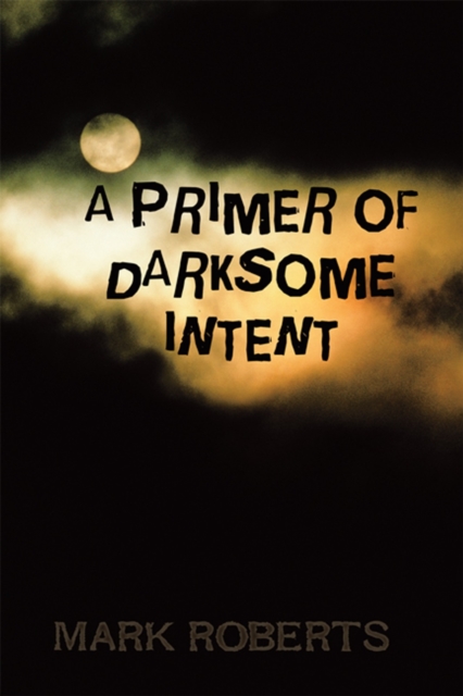 A Primer of Darksome Intent, EPUB eBook