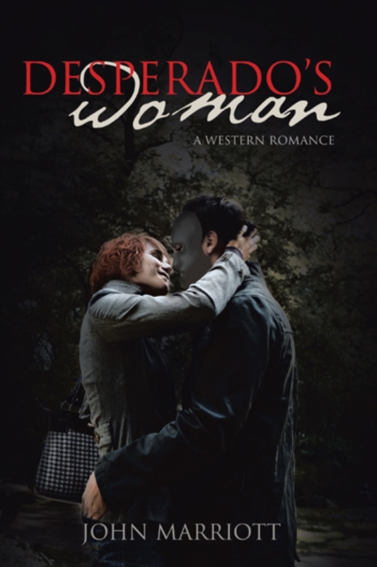 Desperado'S Woman : A Western Romance, EPUB eBook