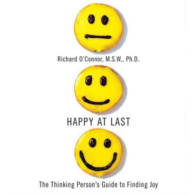 Happy at Last : The Thinking Person's Guide to Finding Joy, eAudiobook MP3 eaudioBook