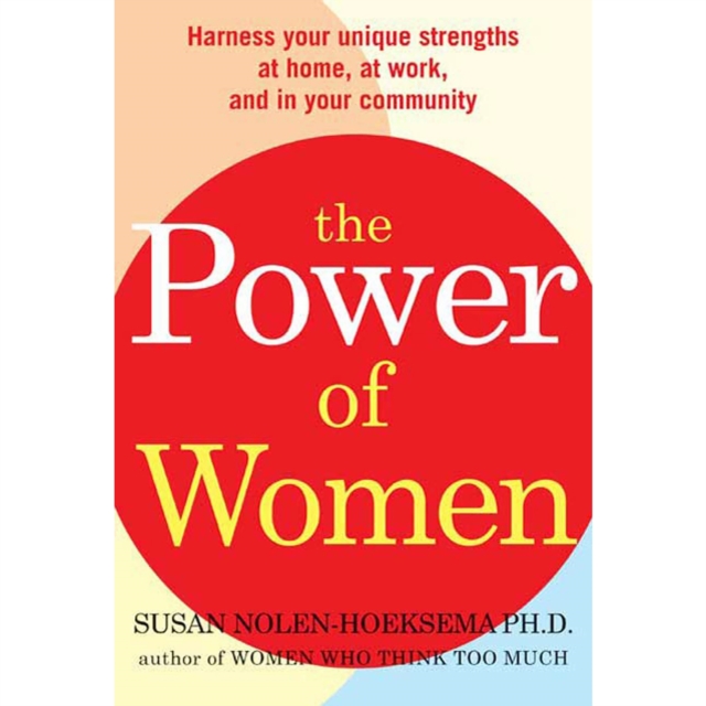 The Power of Women : Harness Your Unique Strengths at Home, at Work, and in Your Community, eAudiobook MP3 eaudioBook