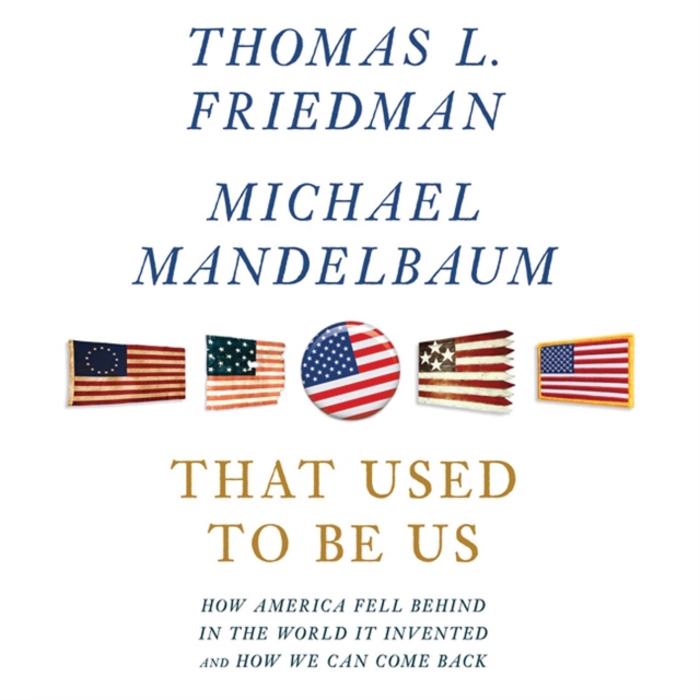 That Used to Be Us : How America Fell Behind in the World It Invented and How We Can Come Back, eAudiobook MP3 eaudioBook