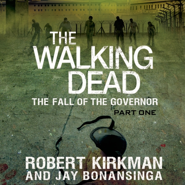 The Walking Dead: The Fall of the Governor: Part One, eAudiobook MP3 eaudioBook