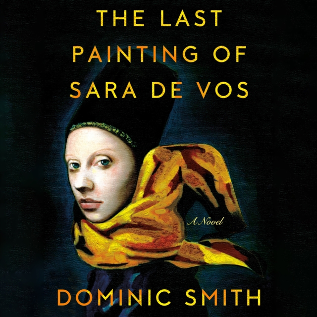 The Last Painting of Sara de Vos : A Novel, eAudiobook MP3 eaudioBook