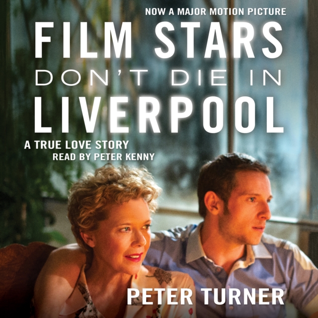 Film Stars Don't Die in Liverpool : A True Love Story, eAudiobook MP3 eaudioBook