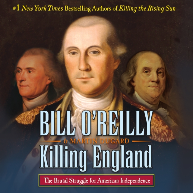 Killing England : The Brutal Struggle for American Independence, eAudiobook MP3 eaudioBook