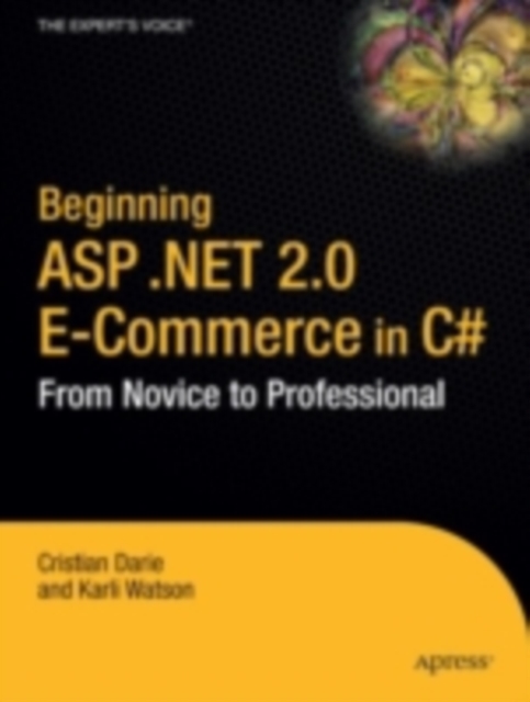 Beginning ASP.NET 2.0 E-Commerce in C# 2005 : From Novice to Professional, PDF eBook