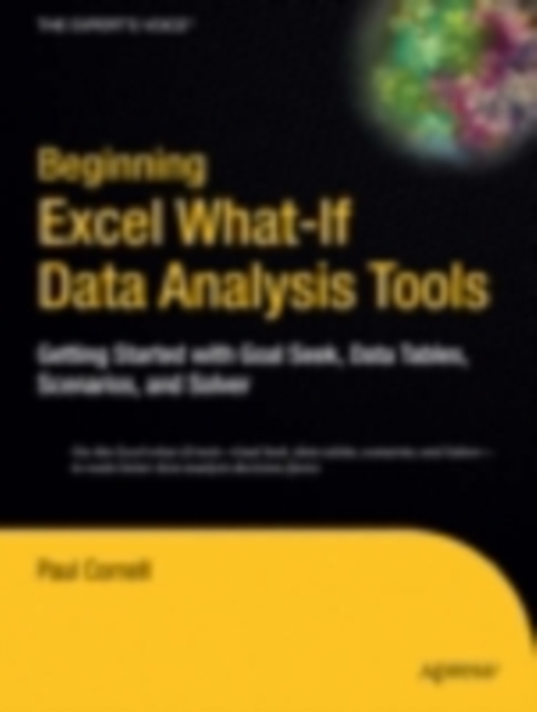 Beginning Excel What-If Data Analysis Tools : Getting Started with Goal Seek, Data Tables, Scenarios, and Solver, PDF eBook