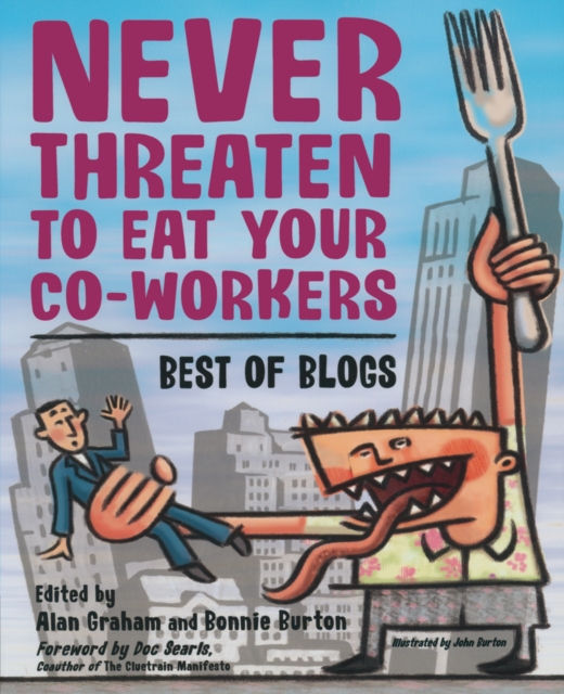 Never Threaten to Eat Your Co-Workers : Best of Blogs, PDF eBook