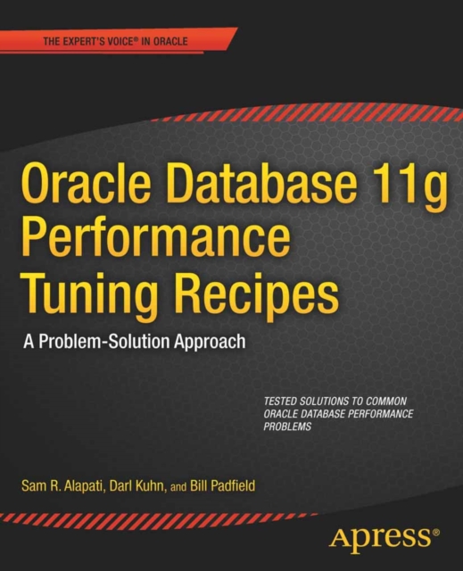 Oracle Database 11g Performance Tuning Recipes : A Problem-Solution Approach, PDF eBook