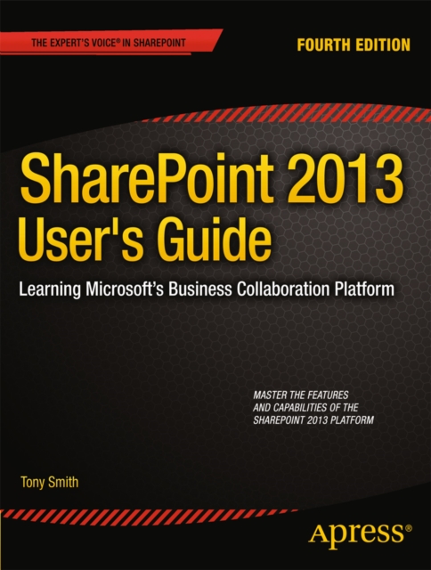 SharePoint 2013 User's Guide : Learning Microsoft's Business Collaboration Platform, PDF eBook