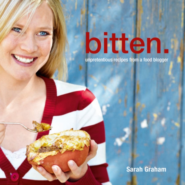 Bitten. : Unpretentious recipes from a food blogger, PDF eBook