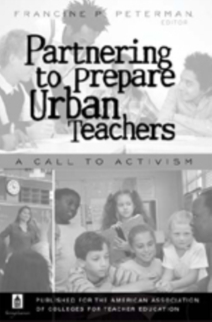 Partnering to Prepare Urban Teachers : A Call to Activism, Paperback / softback Book