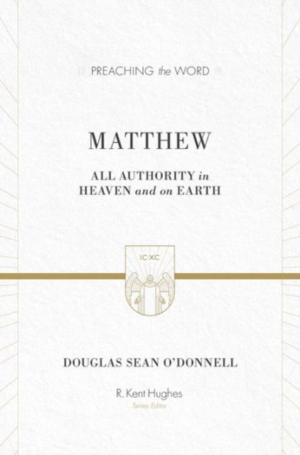 Matthew : All Authority in Heaven and on Earth, Hardback Book