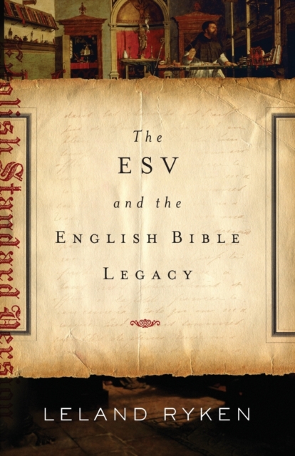 The ESV and the English Bible Legacy, Paperback / softback Book