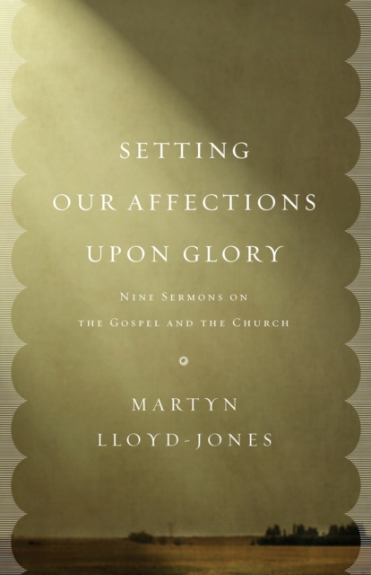 Setting Our Affections upon Glory, EPUB eBook