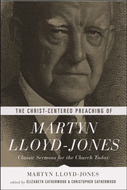 The Christ-Centered Preaching of Martyn Lloyd-Jones, EPUB eBook