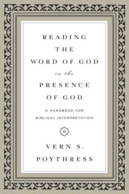 Reading the Word of God in the Presence of God : A Handbook for Biblical Interpretation, Paperback / softback Book
