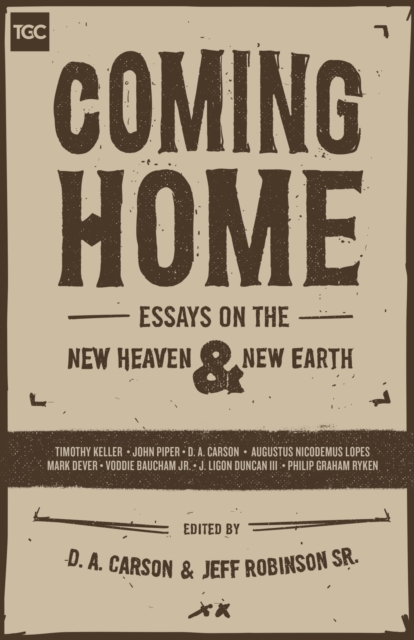 Coming Home : Essays on the New Heaven and New Earth, Paperback / softback Book