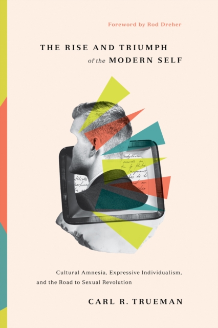The Rise and Triumph of the Modern Self, EPUB eBook