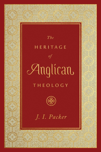 The Heritage of Anglican Theology, EPUB eBook
