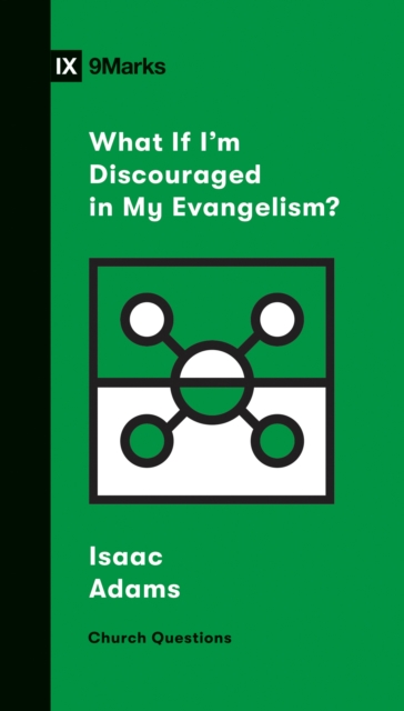 What If I'm Discouraged in My Evangelism?, EPUB eBook