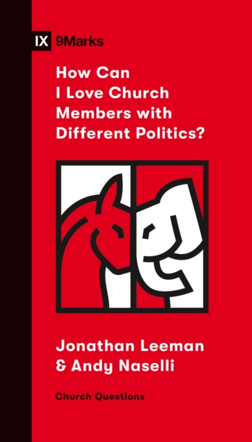 How Can I Love Church Members with Different Politics?, EPUB eBook