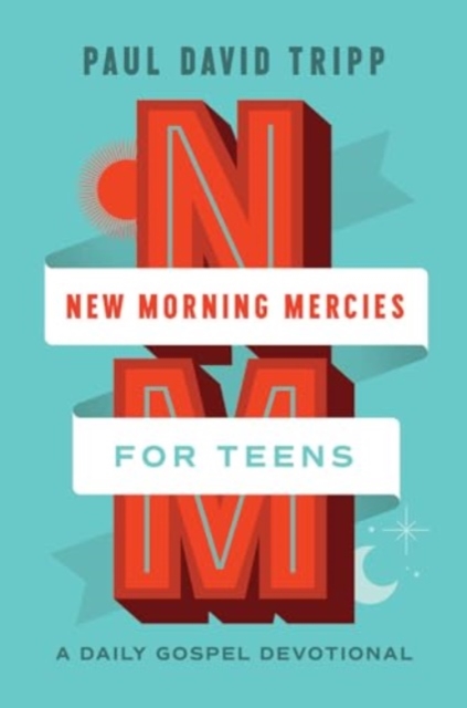 New Morning Mercies for Teens : A Daily Gospel Devotional, Hardback Book