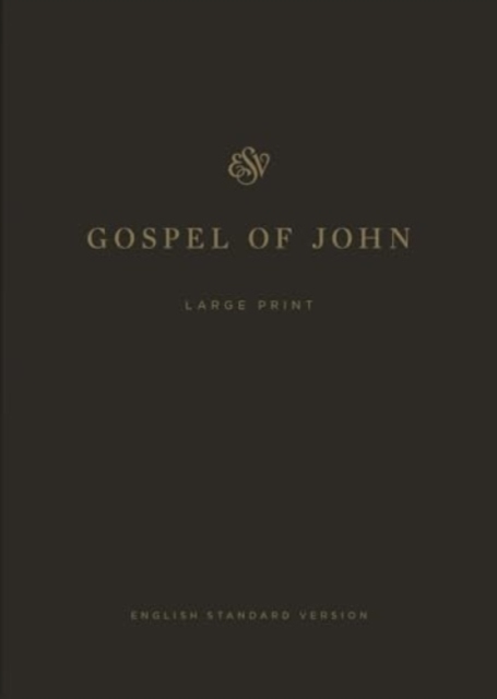 ESV Gospel of John, Large Print, Paperback / softback Book
