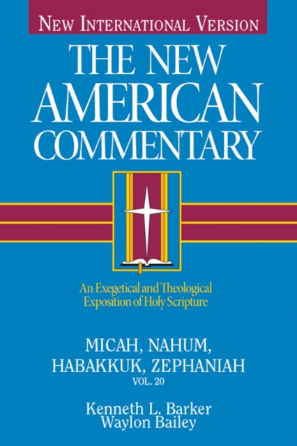 Micah, Nahum, Habakkuk, Zephaniah : An Exegetical and Theological Exposition of Holy Scripture, EPUB eBook