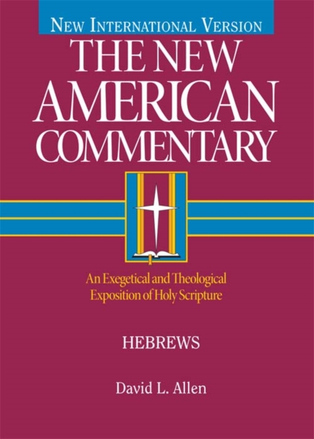 Hebrews : An Exegetical and Theological Exposition of Holy Scripture, EPUB eBook
