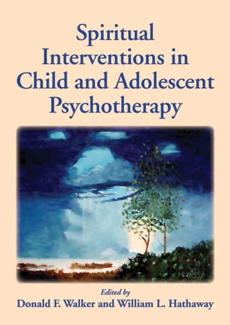 Spiritual Interventions in Child and Adolescent Psychotherapy, Hardback Book